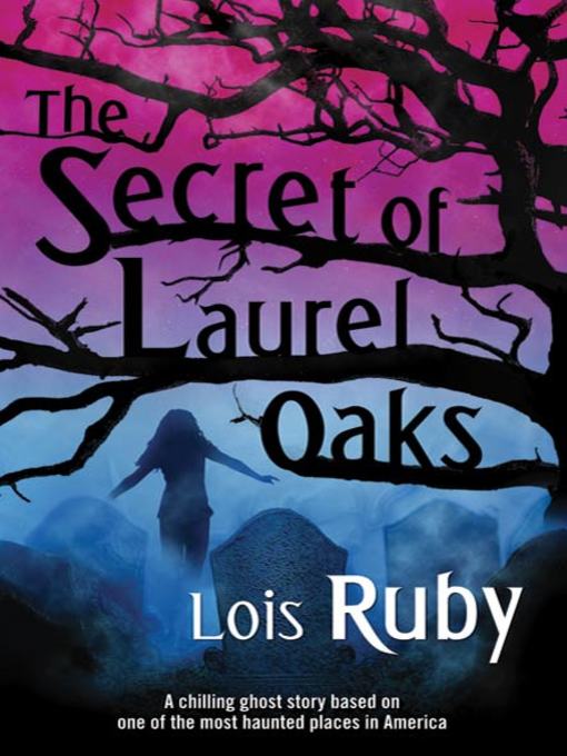 Title details for The Secret of Laurel Oaks by Lois Ruby - Wait list
